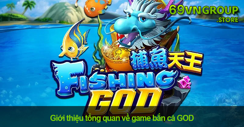 Bắn cá GOD tại nhà cái 69VN